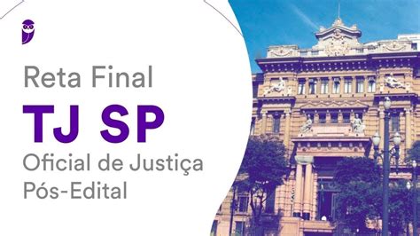 Reta Final TJ SP Pós Edital Oficial de Justiça Direito