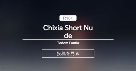 Chixia Short Nude Tedom Fantia tedom の投稿ファンティア Fantia