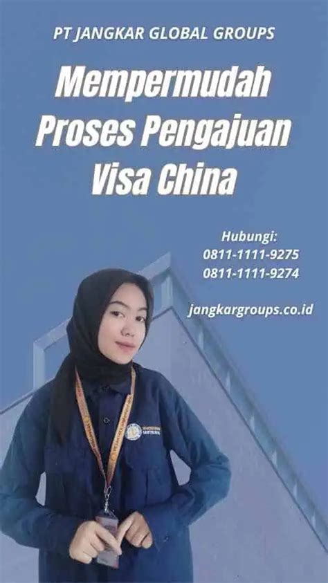 Mempermudah Proses Pengajuan Visa China Jangkar Global Groups