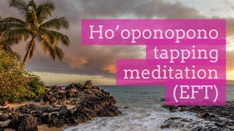 Ho Oponopono Eft Tapping Meditation Youtube