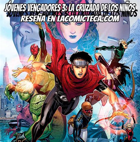 Jóvenes Vengadores 3 La Cruzada De Los Niños Reseña Cómic La Comicteca