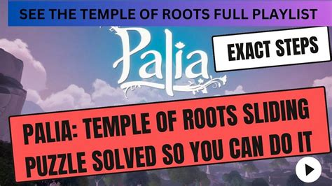 Palia Temple Of Roots Puzzle Solution One Step At A Time Slowly So You