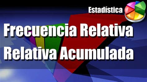 Frecuencia Relativa Y Frecuencia Relativa Acumulada YouTube