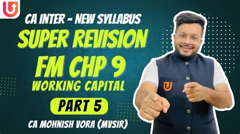 FM Chp 9 Working Capital Super Revision Part 5 CA Inter New