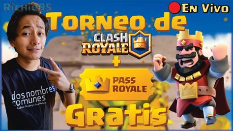 Richie Pass Ta Edici N Torneo Por Pase Royale Gratis Clash