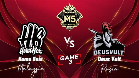 GAME 3 Home Bois Vs Deus Vult M5 World Championship 2023 HB Vs DV