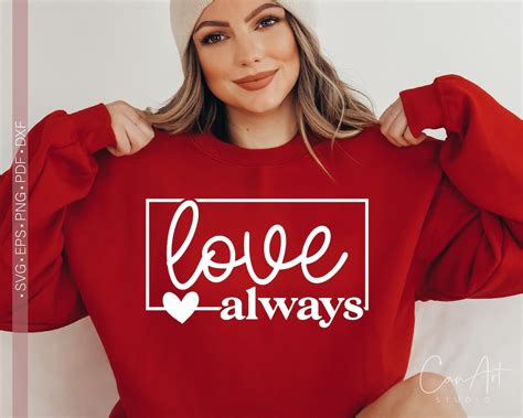 Love Always Svg Png Love Svg Heart Svg Valentine S Day Shirt Design