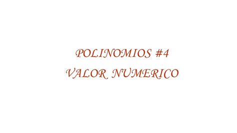 Polinomios Valor Numerico De Un Polinomio Youtube