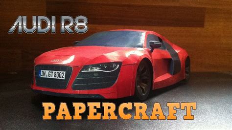 Como Hacer Un Audi R8 De Papel Tutorial Papercraft Youtube