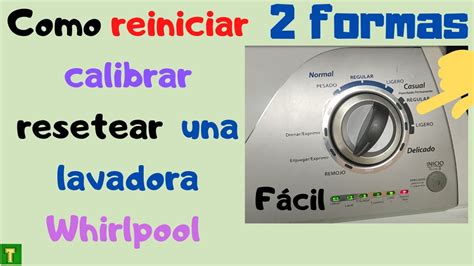 Como Calibrar Una Lavadora Whirlpool 2024 Como Reiniciar Resetear