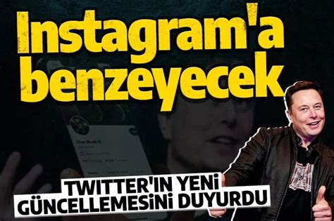 Elon Musk Twitter N Yeni G Ncellemesini Duyurdu Nstagram A