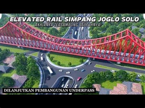 ELEVATED RAIL SIMPANG TUJUH JOGLO AKHIRNYA TERSAMBUNG DAN UNDERPASS