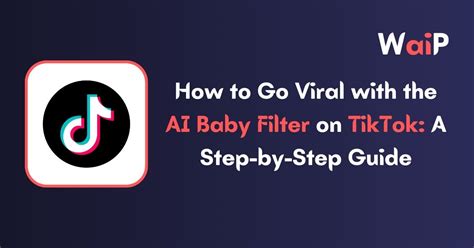 How to Go Viral with the AI Baby Filter on TikTok in 2024 - Wide AI Prompts