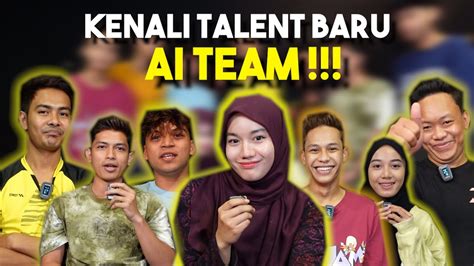 KENALI TALENT BARU AI TEAM LELAKI MACAM ADA YANG JATUH CINTA JE