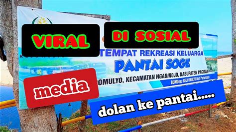 Jalan Jalan Ke Pantai Yang Viral Pantai Soge Terbaru Wisata Pacitan