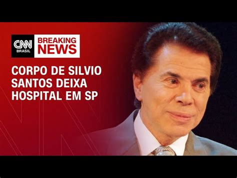 Corpo De Silvio Santos Deixa Hospital Albert Einstein CNN Brasil