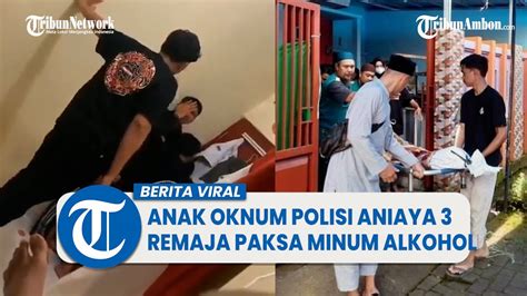 Viral Video Anak Oknum Polisi Aniaya Remaja Paksa Minum Alkohol