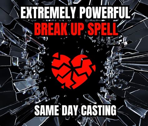 Extremely Powerful Break Up Spell Separate Them Separation Spell Same