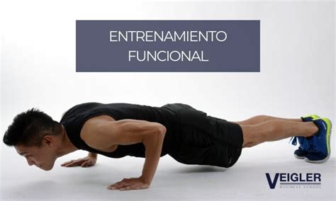 Entrenamiento Funcional Los Mejores Ejercicios Para Trabajar Los