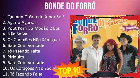 Bonde do Forró 2023 10 Maiores Sucessos Quando O Grande Amor Se Faz