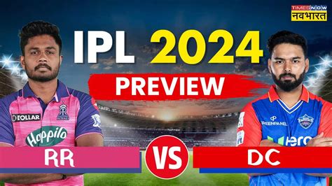 Aaj Ka Ipl Match 28 March 2024 Ipl 2024 Today Match Rr Vs Dc Preview