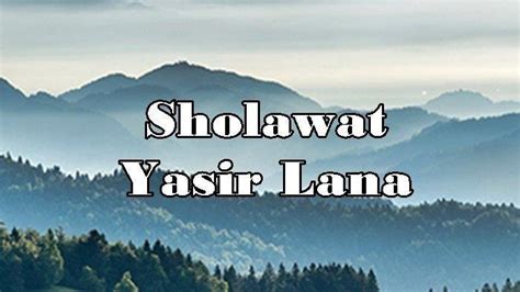 Lirik Sholawat Ilahana Ya Ilahana Yassir Lana Lengkap Arab Latin Dan