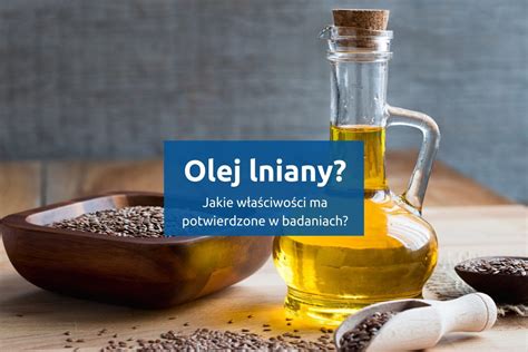 Olej lniany właściwości Gdzie kupić najlepszy