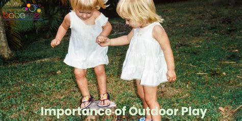 Importance Of Outdoor Play In Early Childhood Baba Me