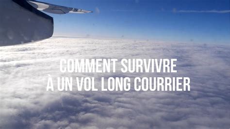 CONSEILS Comment survivre à un vol long courrier Arpenter le