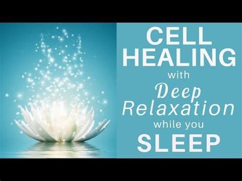 Heal While You Sleep Relax Deeply And Influence Cell Healing And Pain