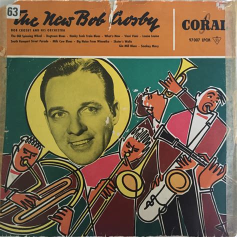 Bob Crosby And His Orchestra – The New Bob Crosby (1956, Vinyl) - Discogs