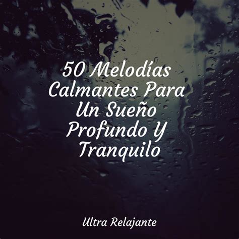 50 Melodías Calmantes Para Un Sueño Profundo Y Tranquilo Album by