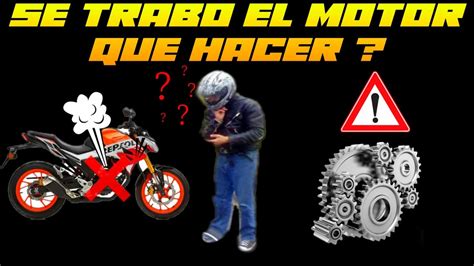 Por Que El Motor De Mi Moto Se Trabo En El Camino Que Hacer Como