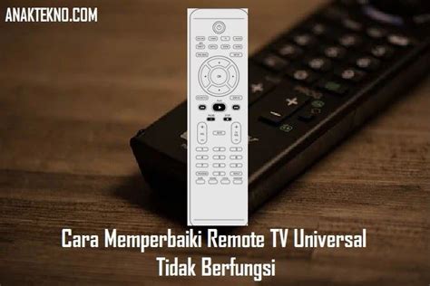 Cara Memperbaiki Remot Tv Universal Tidak Berfungsi Tv Remote