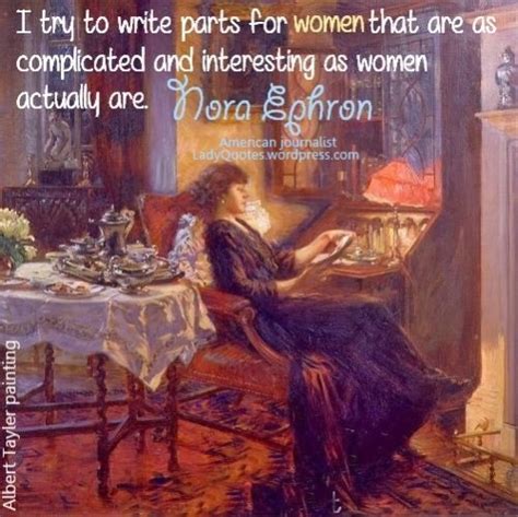 Nora Ephron Quote ~ Write – LADY QUOTES