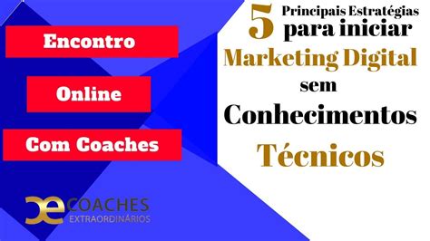 As 5 Principais Estratégias Para Iniciar No Marketing Digital Sem