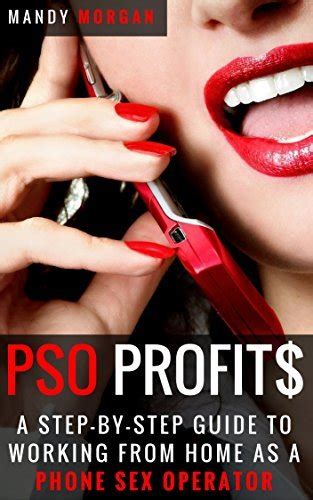 Pso Profits How To Work From Home As A Phone Sex Operator By Mandy Morgan Goodreads