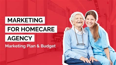 How To Market A Homecare Agency Marketing Plan Budget Marketing