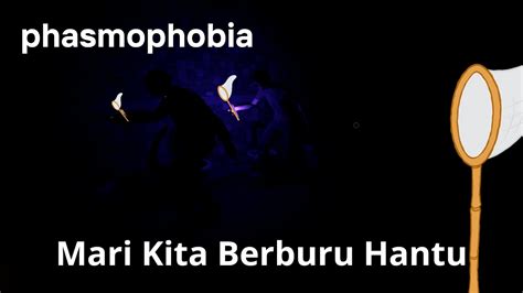 Phasmophobia Mari Kita Berburu Hantu YouTube