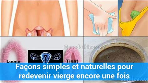 Façons Simples Et Naturelles Pour Redevenir Vierge Encore Une Fois