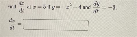 Solved Find Dtdx At X If Y X And Dtdy Dtdx Chegg