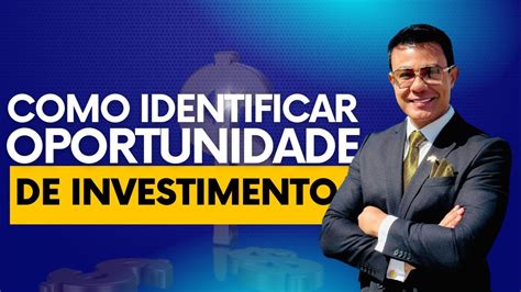 COMO IDENTIFICAR OPORTUNIDADES DE INVESTIMENTOS LEANDRO MONTEIRO