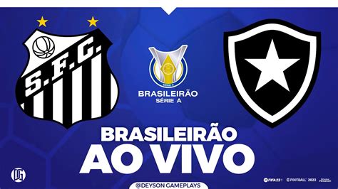 Santos X Botafogo Ao Vivo Com Imagem BrasileirÃo Ao Vivo Pes 2021