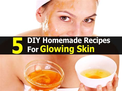 5 Diy Homemade Recipes For Glowing Skin