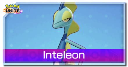 Inteleon Guide Best Builds And Moveset Pokemon Unitegame