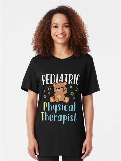 Pediatric Physical Therapist T Shirt By Jaygo Redbubble