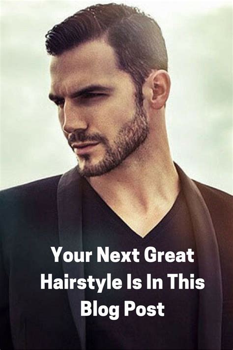 Your Next Great Hairstyle Is In This Blog Post Mens Hairstyles Short Trendy Mens Hairstyles