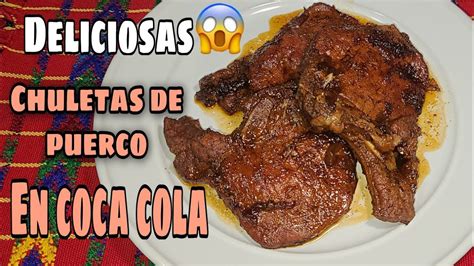 Chuletas De Puerco A La Coca Cola CHULETAS En COCA COLA COMO HACER