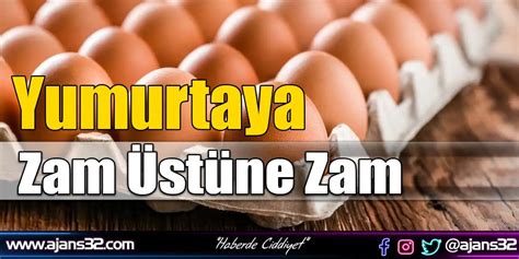 Yumurtaya Zam Üstüne Zam