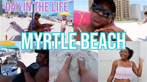 Day In The Life Myrtle Beach Vlog 2021 Youtube